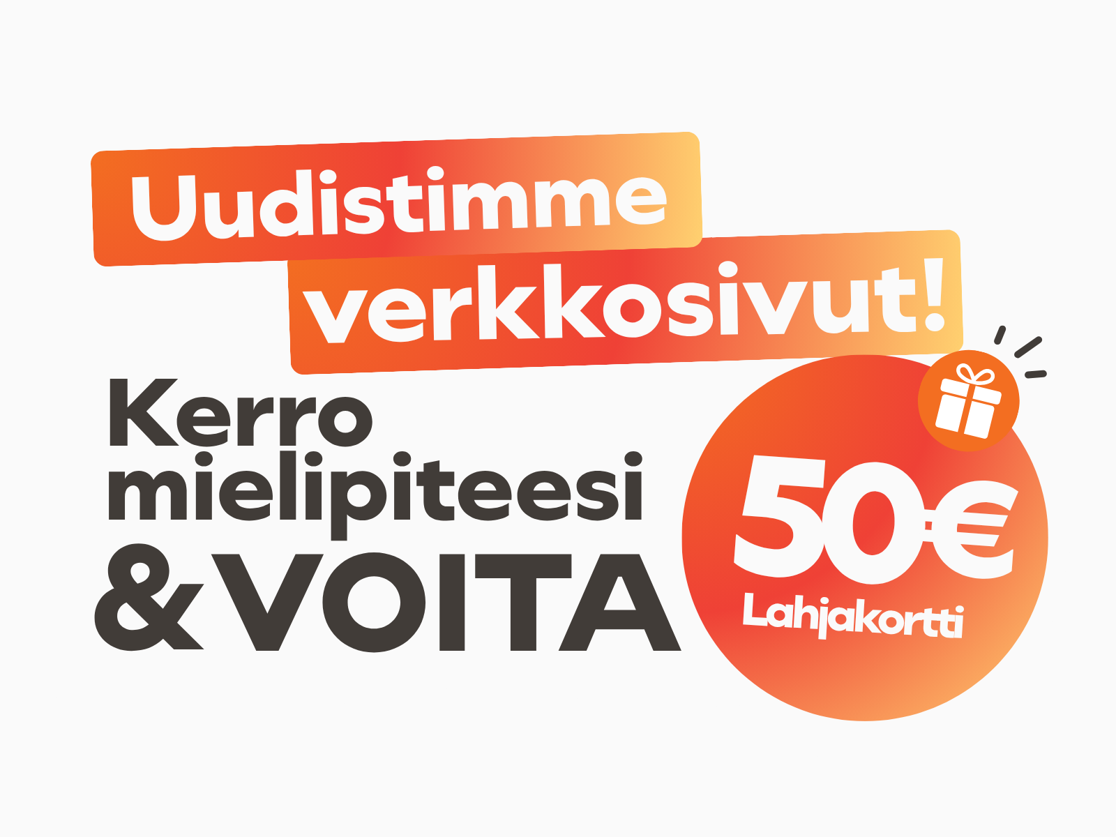 Uudistimme verkkosivut! Kerro mielipiteesi ja voita 50€ lahjakortti