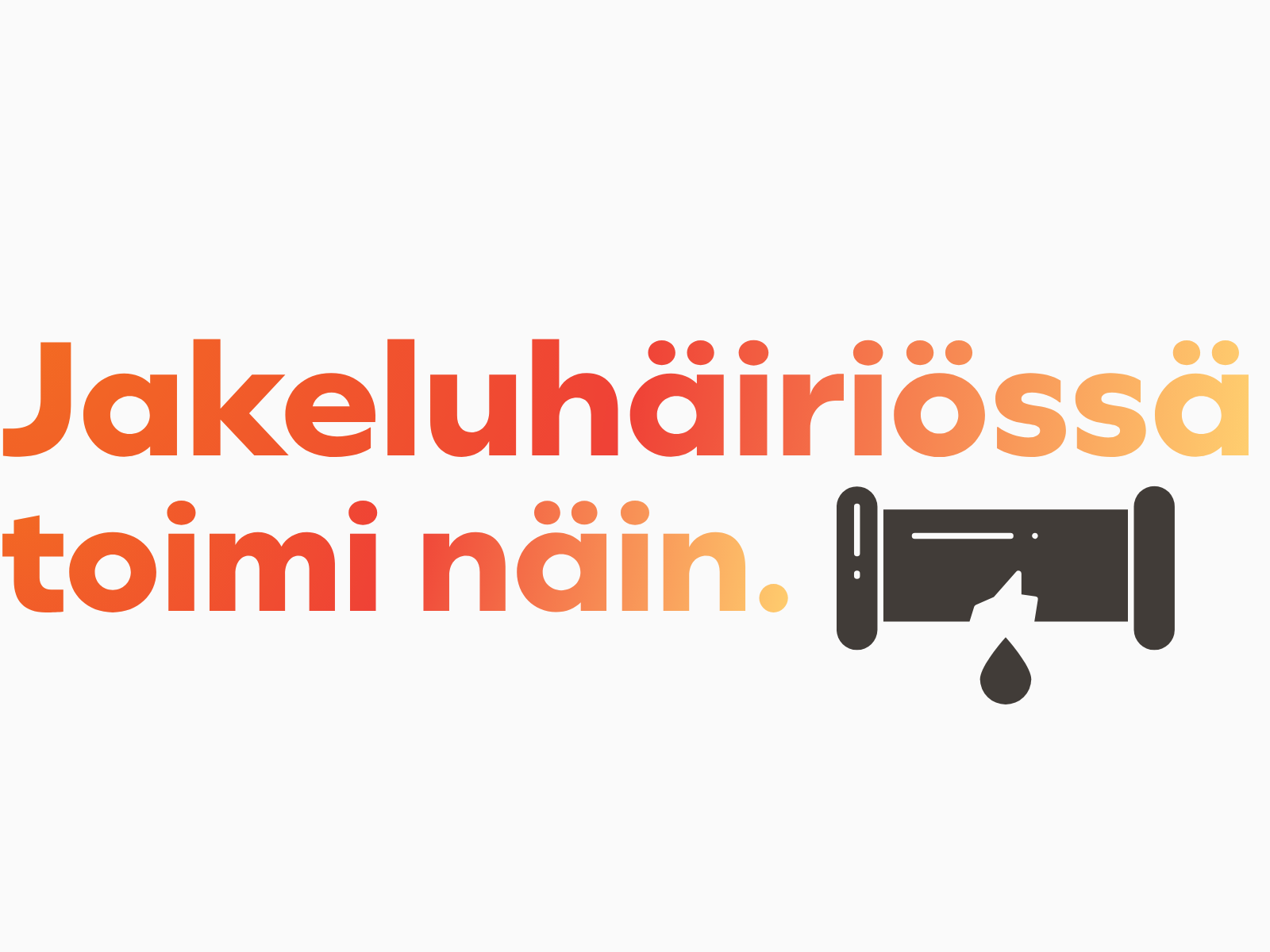 Jakeluhäiriössä toimi näin.